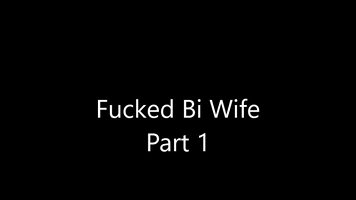 Fucked Bi Wife