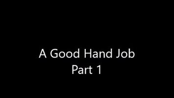 A Good Hand Job part 1