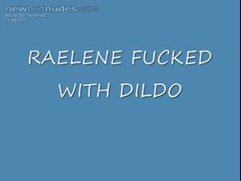 RAELENE FUCKED WITH DILDO