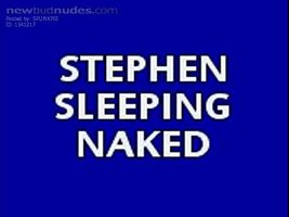 STEPHEN SLEEPING NAKED